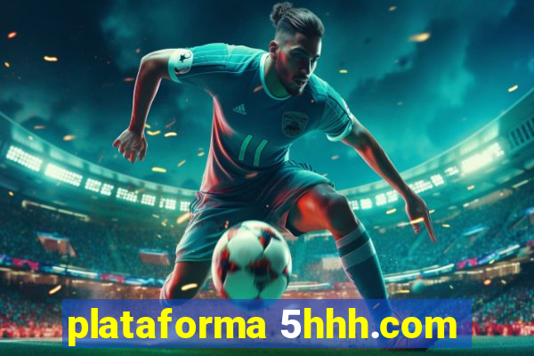 plataforma 5hhh.com